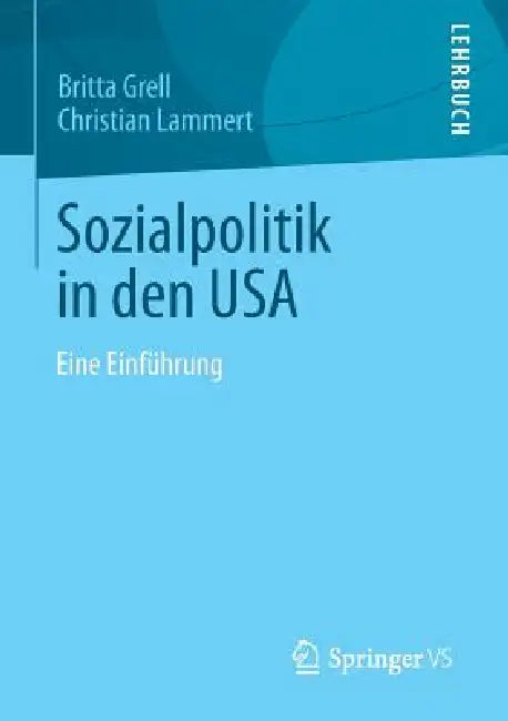 Sozialpolitik in Den USA (English, Britta Grell | Christian Lammert)