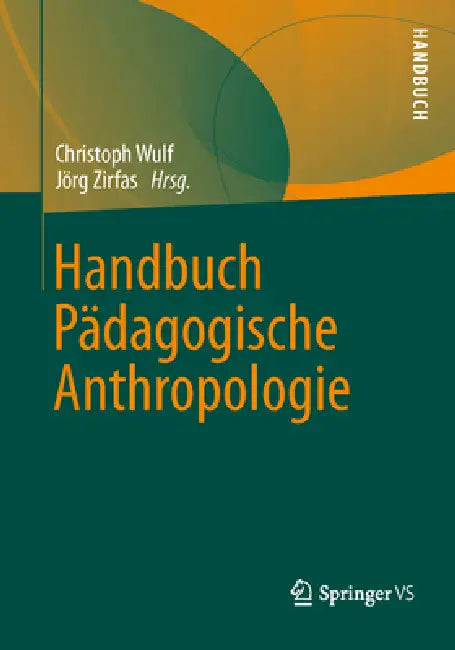 Handbuch Pädagogische Anthropologie (English, Christoph Wulf | Jörg Zirfas)