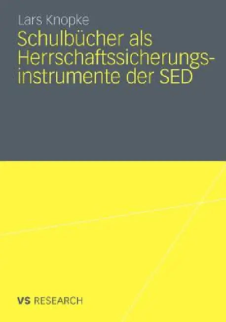 Schulbücher ALS Herrschaftssicherungsinstrumente Der sed (English, Lars Knopke)