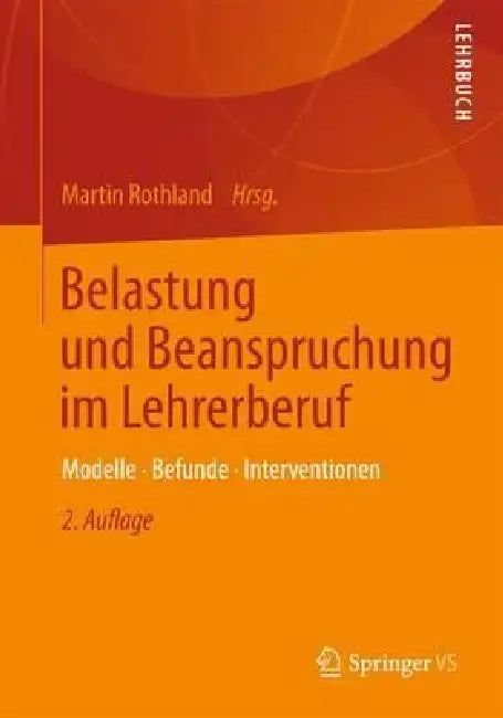 Belastung Und Beanspruchung Im Lehrerberuf (English, Martin Rothland)