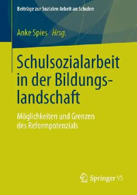 Schulsozialarbeit in Der Bildungslandschaft (English, Anke Spies)