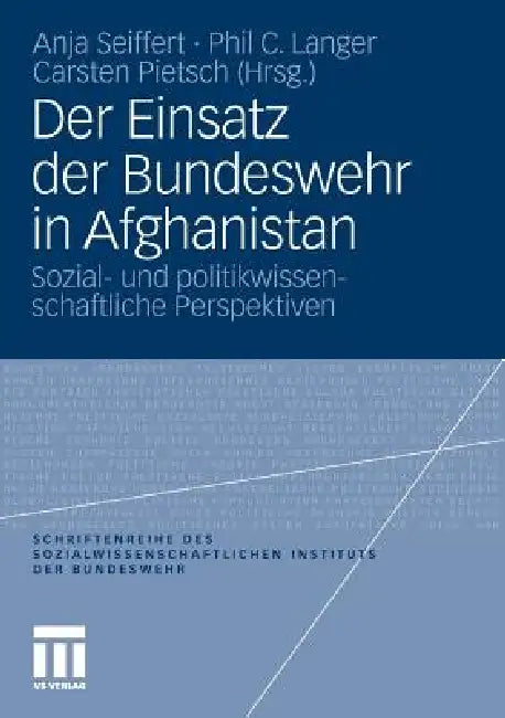Der Einsatz Der Bundeswehr in Afghanistan (English, Anja Seiffert | Phil C. Langer | Carsten Pietsch)