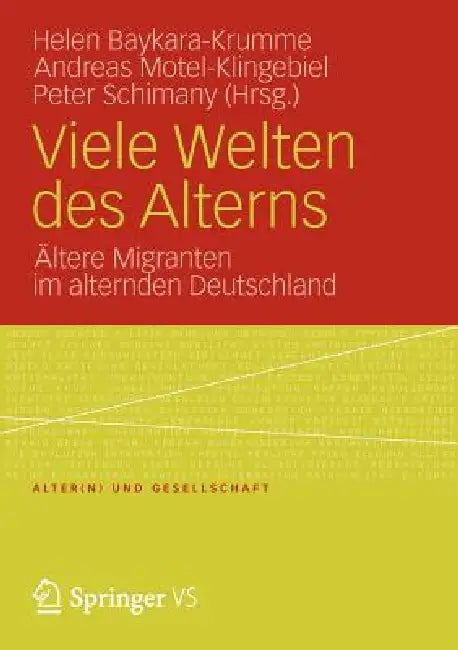 Viele Welten Des Alterns (English, Helen Baykara-Krumme | Andreas Motel-Klingebiel | Peter Schimany)
