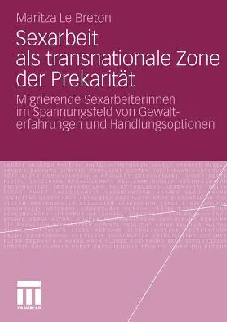 Sexarbeit ALS Transnationale Zone Der Prekarität (English, Maritza Le Breton)