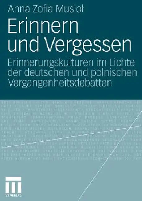 Erinnern Und Vergessen (English, Anna Zofia Musiol)