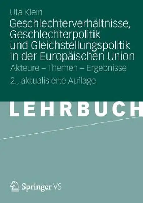 Geschlechterverhältnisse, Geschlechterpolitik Und Gleichstellungspolitik in Der Europäischen Union (English, Uta Klein)
