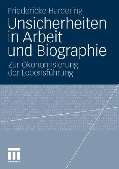 Unsicherheiten in Arbeit Und Biographie (English, Friedericke Hardering)