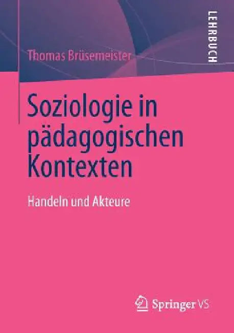 Soziologie in Pädagogischen Kontexten (English, Thomas Brüsemeister)