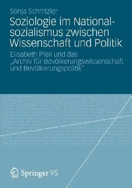 Soziologie Im Nationalsozialismus Zwischen Wissenschaft Und Politik (English, Sonja Schnitzler)