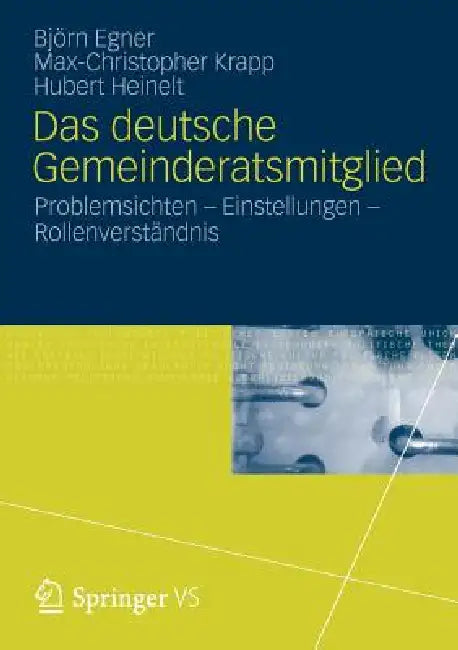 Das Deutsche Gemeinderatsmitglied (English, Björn Egner | Max-Christopher Krapp | Hubert Heinelt)