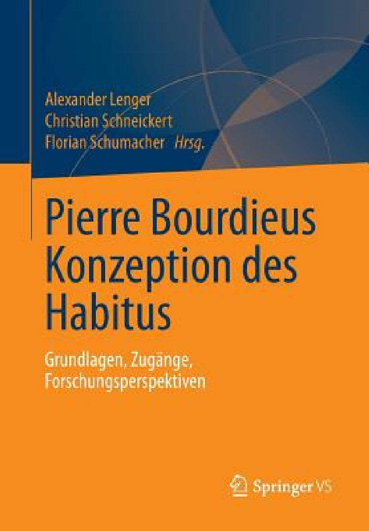 Pierre Bourdieus Konzeption Des Habitus (English, Alexander Lenger | Christian Schneickert | Florian Schumacher)