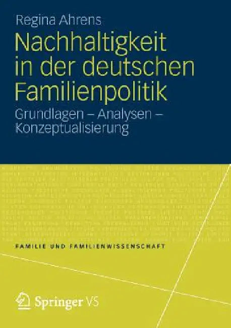 Nachhaltigkeit in Der Deutschen Familienpolitik (English, Regina Ahrens)
