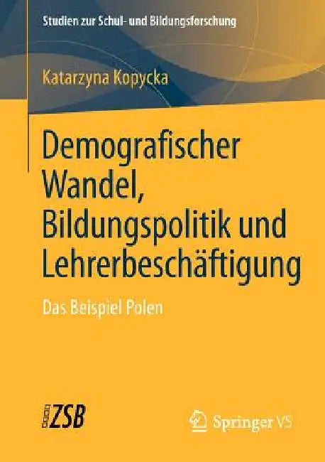 Demografischer Wandel, Bildungspolitik Und Lehrerbeschäftigung (English, Katarzyna Kopycka)