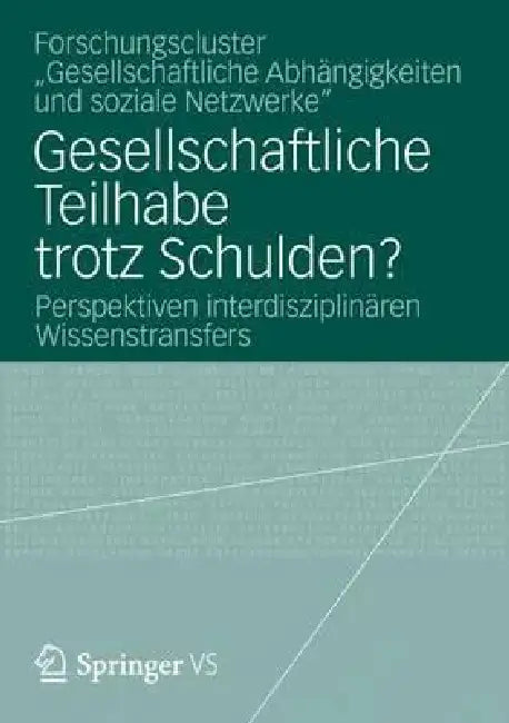 Gesellschaftliche Teilhabe Trotz Schulden? (English, Forschungscluster 'Gesellschaftliche Abh)