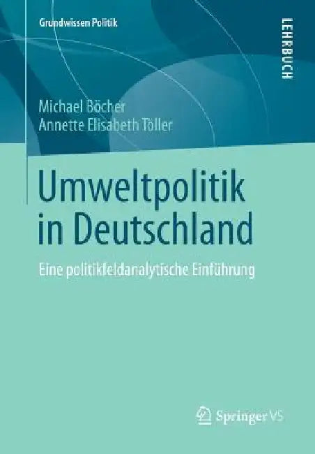 Umweltpolitik in Deutschland (English, Michael Böcher | Annette Elisabeth Töller)