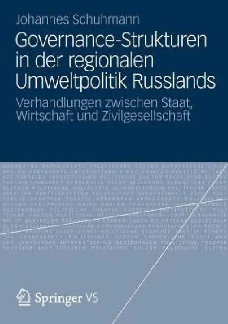 Governance-Strukturen in Der Regionalen Umweltpolitik Russlands (English, Johannes Schuhmann)