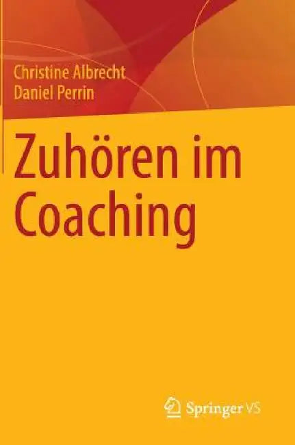 Zuhören Im Coaching (English, Christine Albrecht | Daniel Perrin)