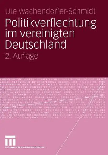 Politikverflechtung Im Vereinigten Deutschland (English, Ute Wachendorfer-Schmidt)