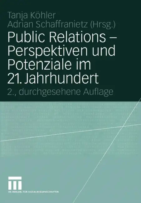 Public Relations -- Perspektiven Und Potenziale Im 21. Jahrhundert (English, Tanja Köhler | Adrian Schaffranietz)