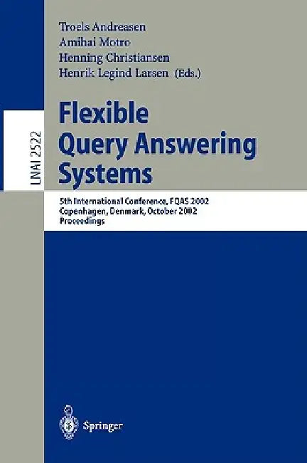 Flexible Query Answering Systems (English, Troels Andreasen | Amihai Motro | Henning Christiansen)