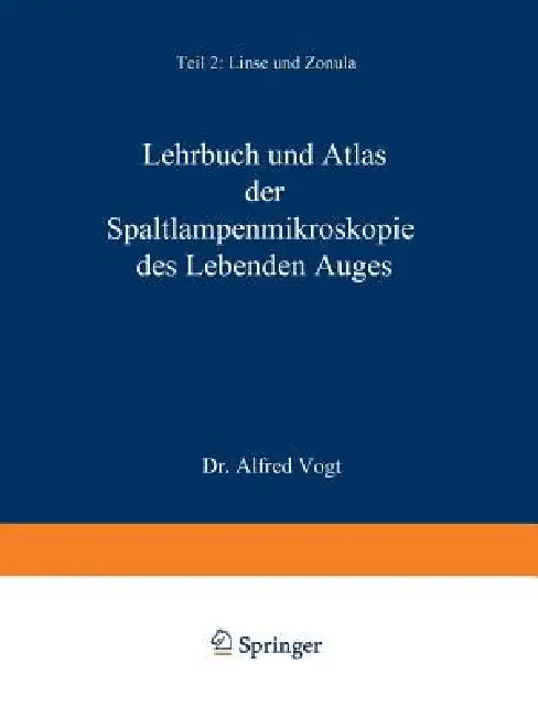 Lehrbuch Und Atlas Der Spaltlampenmikroskopie Des Lebenden Auges (English, A. Vogt)