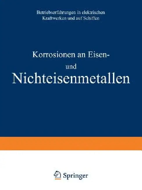 Korrosionen an Eisen Und Nichteisenmetallen (English, A. Siegel)