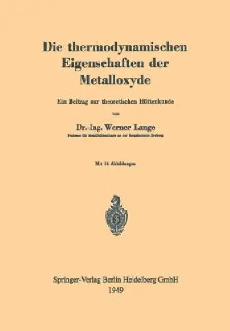 Die Thermodynamischen Eigenschaften Der Metalloxyde (English, Werner Lange)