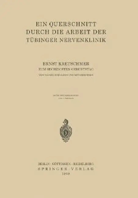 Ein Querschnitt Durch Die Arbeit Der Tübinger Nervenklinik (English, Ernst Kretschmer)