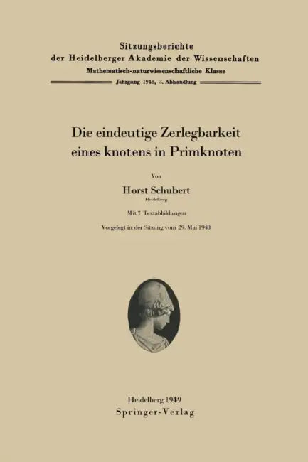 Die Eindeutige Zerlegbarkeit Eines Knotens in Primknoten (English, Horst Schubert)