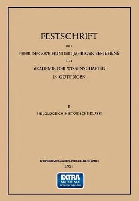 Festschrift Zur Feier Des Zweihundertjährigen Bestehens Der Akademie Der Wissenschaften in Göttingen (English, Fr W. V. Bissing | Walther Holtzmann | Frederick William Thomas)