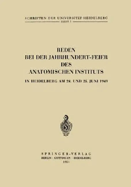 Reden Bei Der Jahrhundert-Feier Des Anatomischen Instituts in Heidelberg Am 24. Und 25. Juni 1949 (English, Hermann Hoepke | Curt Elze | Hans Bluntschli)