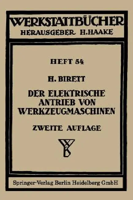 Der Elektrische Antrieb Von Werkzeugmaschinen (English, H. Birett)
