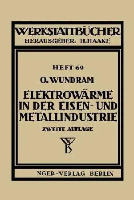 Elektrowärme in Der Eisen- Und Metallindustrie (English, O. Wundram)