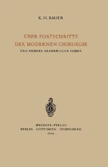 Über Fortschritte Der Modernen Chirurgie Und Andere Akademische Reden (English, Karl H. Bauer)