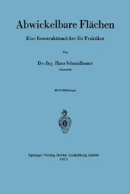Abwickelbare Flächen (English, Hans Schmidbauer)