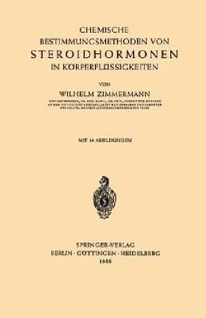 Chemische Bestimmungsmethoden Von Steroidhormonen in Körperflüssigkeiten (English, Wilhelm Zimmermann)