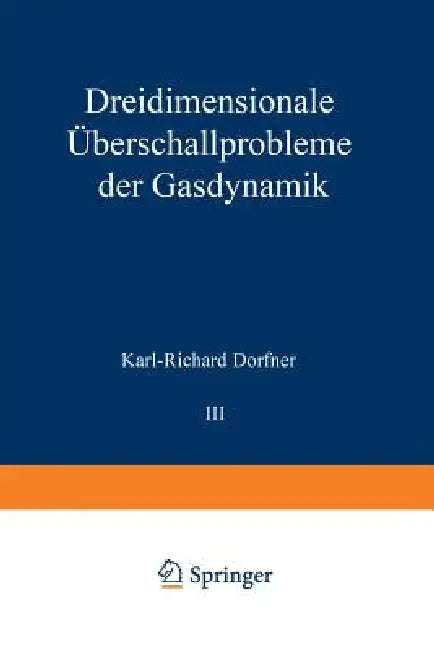 Dreidimensionale Überschallprobleme Der Gasdynamik (English, Karl-R Dorfner)