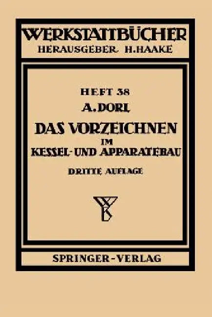 Das Vorzeichnen Im Kessel- Und Apparatebau (English, A. Dorl | H. Haake | E. Lorenz)