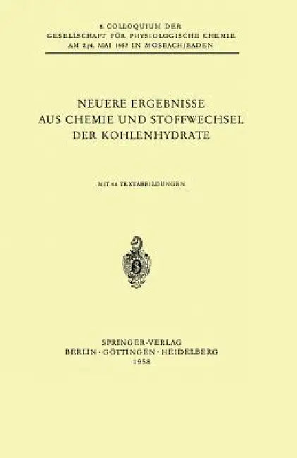 Neuere Ergebnisse Aus Chemie Und Stoffwechsel Der Kohlenhydrate (English, F. Leuthardt | B. L. Horecker | K. Felix)