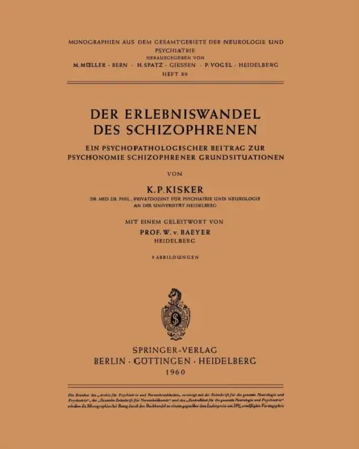 Der Erlebniswandel Des Schizophrenen (English, K. P. Kisker | W. V. Baeyer)