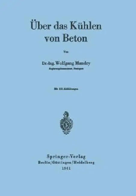 Über Das Kühlen Von Beton (English, W. Mandry)