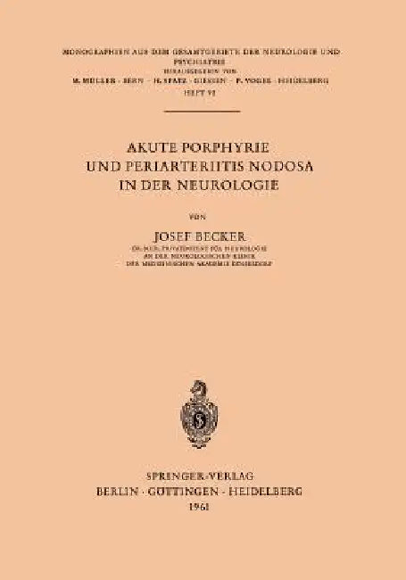 Akute Porphyrie Und Periarteriitis Nodosa in Der Neurologie (English, J. Becker)