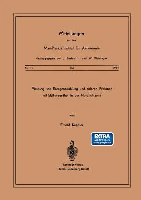 Messung Von Röntgenstrahlung Und Solaren Protonen Mit Ballongeräten in Der Nordlichtzone (English, E. Keppler)