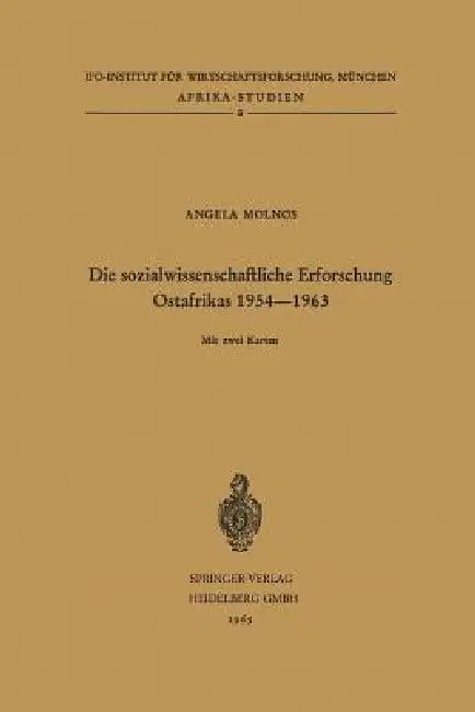 Die Sozialwissenschaftliche Erforschung Ostafrikas 1954-1963 (English, Angela Molnos)