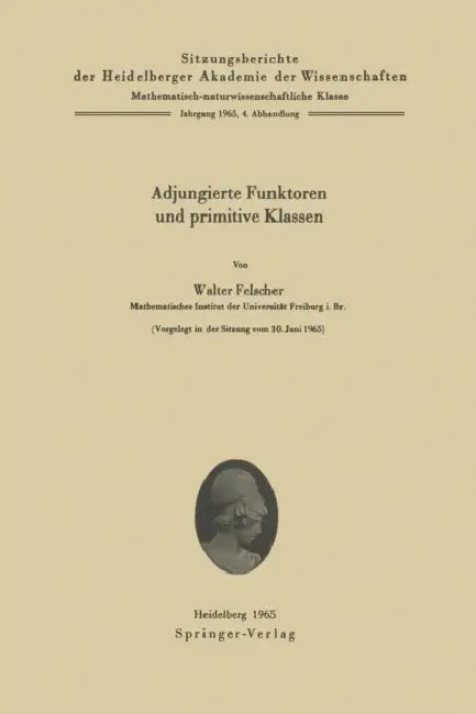 Adjungierte Funktoren Und Primitive Klassen (English, Walter Felscher)
