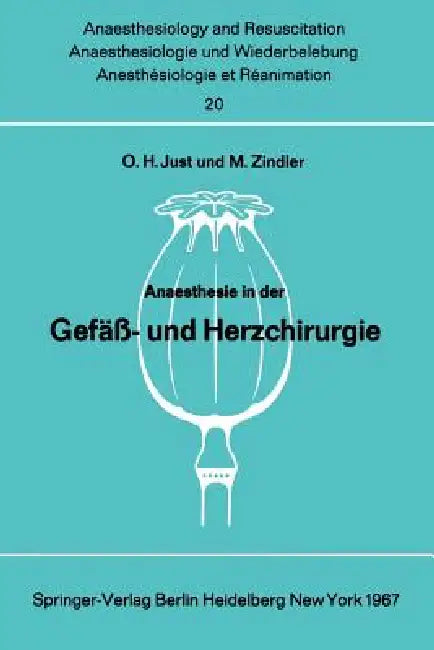 Anaesthesie in Der Gefäß- Und Herzchirurgie (English, O. H. Just | M. Zindler)