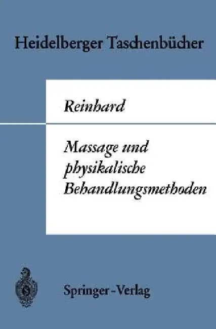 Massage Und Physikalische Behandlungsmethoden (English, Wilhelm Reinhard)