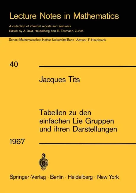 Tabellen Zu Den Einfachen Lie Gruppen Und Ihren Darstellungen (English, Jacques Tits)