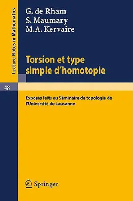 Torsion Et Type Simple d'Homotopie (English, G. De Rham | S. Maumary | M. a. Kervaire)