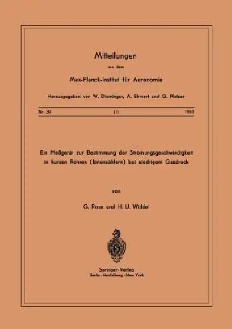 Ein Messgerät Zur Bestimmung Der Strömungsgeschwindigkeit in Kurzen Rohren ( Ionenzählern ) Bei Nied (English, G. Rose | H. U. Widdel)